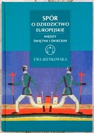 Spór o dziedzictwo europejskie - Ewa Bieńkowska