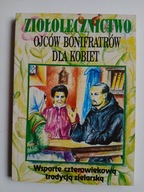 Ziołolecznictwo Ojców Bonifratrów dla kobiet