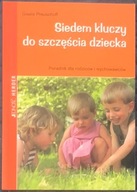 SIEDEM KLUCZY DO SZCZĘŚCIA DZIECKA - G. Preuschoff