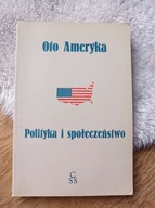 Oto Ameryka Polityka i społeczeństwo