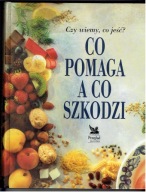 CO POMAGA< A CO SZKODZI