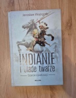 Indianie i blade twarze Jarosław Wojtczak TWARDA , UNIKAT!!!
