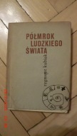Zygmunt Kubiak - Półmrok ludzkiego świata