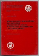 METODYCZNE WSKAZÓWKI do ĆWICZEŃ LABORATORYJNYCH z PODSTAW AUTOMATYKI