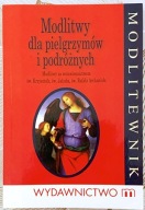 Modlitwy dla pielgrzymów i podróżnych