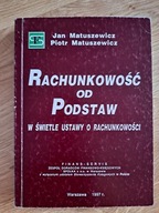 Rachunkowość od podstaw Matuszewicz