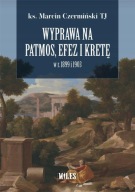 Wyprawa na Patmos, Efez i Kretę w r. 1899 i 1903 Marcin ks. TJ Czermiński