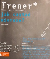 Trener Jak czytać wiersze? Poziom rozszerzony Marta Tomczyk