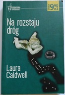 KSIĄŻKA "Na rozstaju dróg" Laura Caldwell