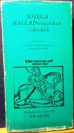 KSIĘGA BALLAD angielskich i szkockich, wybór Juliusz KYDRYŃSKI [Kraków 1980