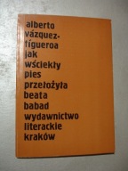 Jak wściekły pies. Alberto Vazquez Figueroa