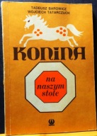 KONINA na naszym stole, Tadeusz BAROWICZ & Wojciech TATARCZUCH [WATRA 1988]