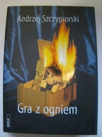 Gra z ogniem A. Szczypiorski
