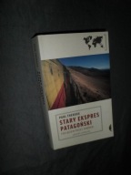 Stary Ekspres Patagoński Pociągiem przez Ameryki Paul Theroux
