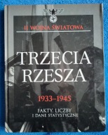 Trzecia Rzesza 1933-1945 Fakty liczby i dane statystyczne Chris McNab