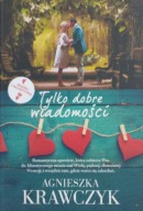 Tylko dobre wiadomości Agnieszka Krawczyk