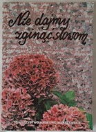 Nie dajmy zginąć słowom: rzecz o odchodzącym słownictwie