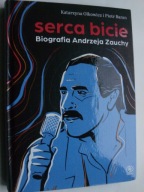 Serca bicie Biografia Andrzeja Zauchy Katarzyna Olkowicz Piotr Baran