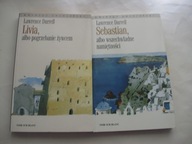 Livia albo pogrzebanie żywcem Sebastian albo wszechwładne Lawrence Durrell