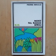 Pierre Boulle - Most na rzece Kwai - KIK