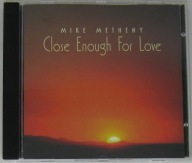 Mike Metheny – Close Enough For Love CD USA Jak Nowa