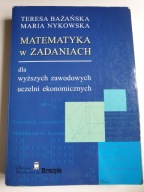 MATEMATYKA W ZADANIACH Teresa Bażańska, Maria Nykowska
