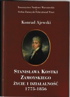 Stanisława Kostki Zamoyskkiego życie i działalność Ajewski