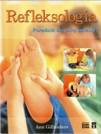 Refleksologia. Poradnik dla całej rodziny. Ann Gillanders