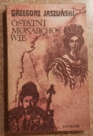 Ostatni Monarchowie - Jaszuński Grzegorz