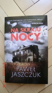 Paweł Jaszczuk - Na skraju nocy
