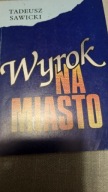 Wyrok na miasto - Tadeusz Sawicki