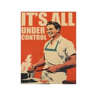 Plakat „It’s All Under Control” – Vintage Humor do Kuchni