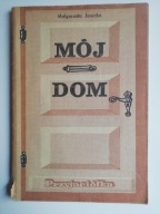 MÓJ DOM PRZYJACIÓŁKA MAŁGORZATA JANICKA