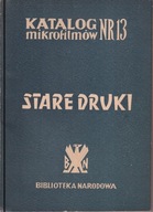 Stare druki 1 Katalog mikrofilmów Biblioteki Narodowej 13