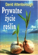Prywatne życie roślin. David Attenborough