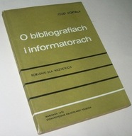 O BIBLIOGRAFIACH I INFORMATORACH PORADNIK DLA WSZYSTKICH Korpała /Autograf