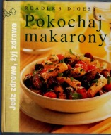 Pokochaj makarony ( 100 przepisów)