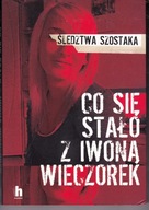 Co się stało z Iwoną Wieczorek? Janusz Szostak