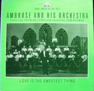 Ambrose And His Orchestra, Sam Browne – Love Is The Sweetest Thing