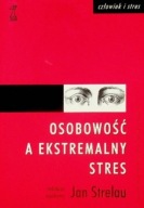 Osobowość a ekstremalny stres redakcja naukowa Jan Strelau