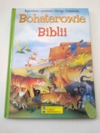 Bohaterowie Biblii Największe opowieści Starego Testamentu Praca zbiorowa