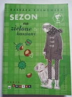 KSIĄŻKA "Sezon na zielone kasztany" Barbara Kosmowska MŁODZIEŻ OPOWIADANIE