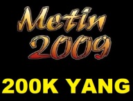 Metin2009 - 200K YANG 200.000 YANGÓW YANGI MT 2009 START [01.02.2025]
