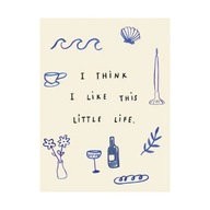 „I Think I Like This Little Life” – Dekoracjny Plakat Dekoracyjny