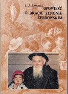 Opowieść o bracie Zenonie Żebrowskim Ludomir Jan Bernatek