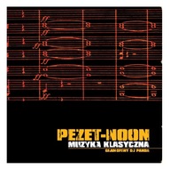 PEZET / NOON - Muzyka Klasyczna / Płyta CD Nowa w folii popularna
