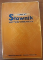 Szkolny słownik motywów literackich Maciej Chrzanowski Stanisław Tarkowski