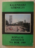 KWK "ZIEMOWIT" - KALENDARZ GÓRNICZY KOPALNI "ZIEMOWIT" NA ROK 1989
