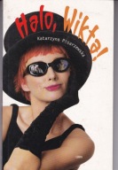 Halo, Wikta! Katarzyna Pisarzewska