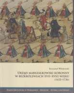 Urząd marszałkowski koronny w bezkrólewiach XVII-XVIII wieku ; jak nowa